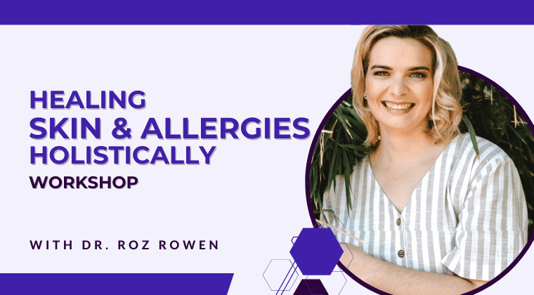dr-roz-healing-skin-allergies-wrokshop-img (1) Healing Skin & Allergies Holistically Workshop with Dr Roz Rowen